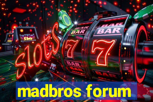 madbros forum